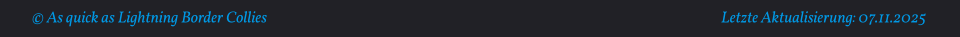 Letzte Aktualisierung: 07.11.2025 © As quick as Lightning Border Collies